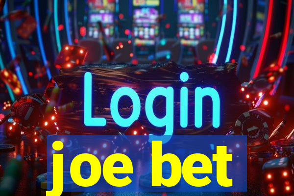 joe bet